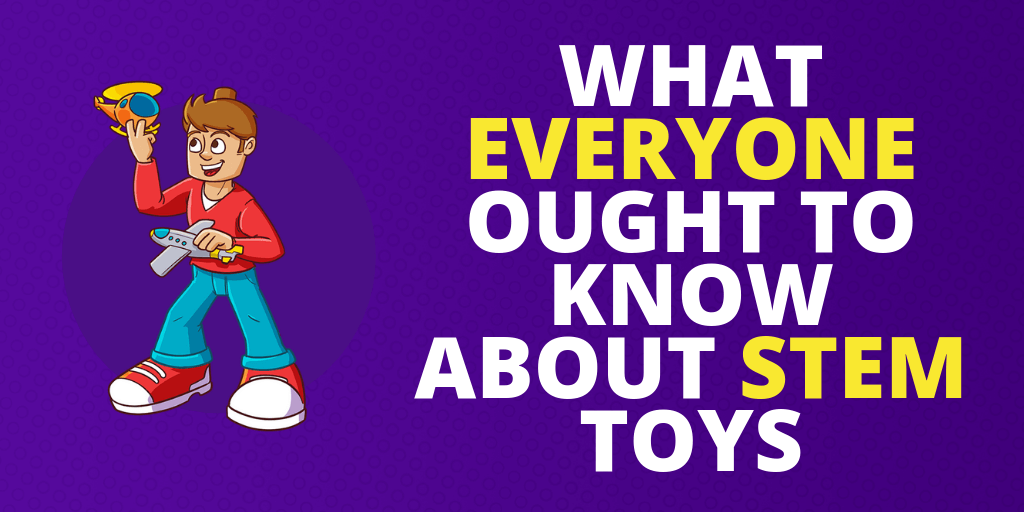 What Everybody Ought To Know About STEM Toys For Toddlers