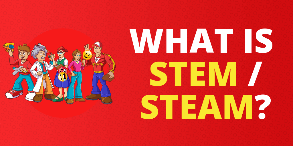 What Is STEM / STEAM?