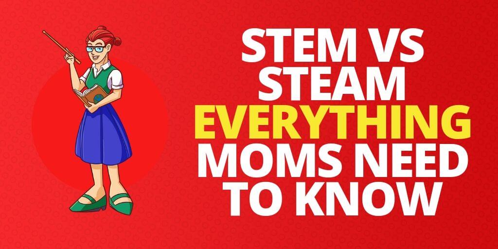 STEM vs STEAM: EVERYTHING Moms Need To Know